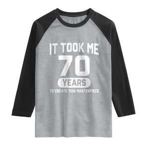 70th Birthday Raglan Shirt To Create This Masterpiece 70 Year Old Gift TS10 Heather Gray Black Print Your Wear