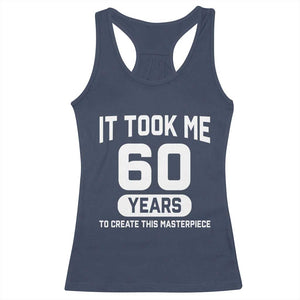 60th Birthday Racerback Tank Top To Create This Masterpiece 60 Year Old Gift TS10 Navy Print Your Wear