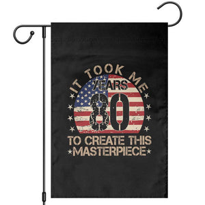 80th Birthday Garden Flag It Took Me 80 Years To Create This Masterpiece Vintage American Flag