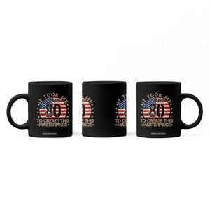 80th Birthday Coffee Mug It Took Me 80 Years To Create This Masterpiece Vintage American Flag