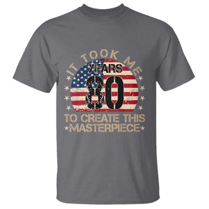 80th Birthday T Shirt It Took Me 80 Years To Create This Masterpiece Vintage American Flag