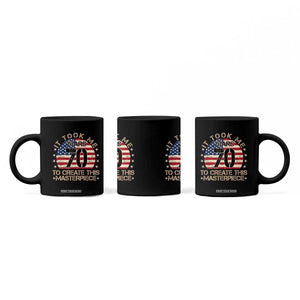 70th Birthday Coffee Mug It Took Me 70 Years To Create This Masterpiece Vintage American Flag