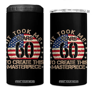 60th Birthday 4 in 1 Can Cooler Tumbler It Took Me 60 Years To Create This Masterpiece Vintage American Flag