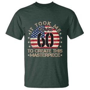 60th Birthday T Shirt It Took Me 60 Years To Create This Masterpiece Vintage American Flag
