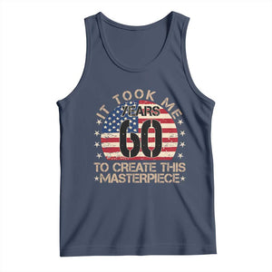60th Birthday Tank Top It Took Me 60 Years To Create This Masterpiece Vintage American Flag