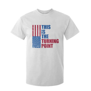 This is The Turning Point T Shirt For Kid USA Flag Patriotic Freedom Conservative TS10 White Print Your Wear