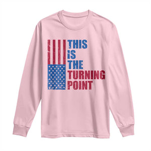 This is The Turning Point Long Sleeve Shirt USA Flag Patriotic Freedom Conservative TS10 Light Pink Print Your Wear