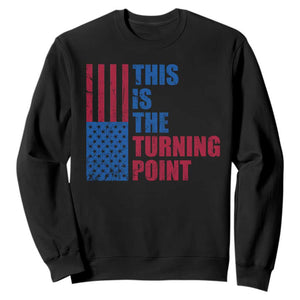 This is The Turning Point Sweatshirt USA Flag Patriotic Freedom Conservative TS10 Black Print Your Wear