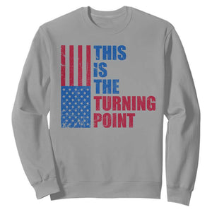 This is The Turning Point Sweatshirt USA Flag Patriotic Freedom Conservative TS10 Sport Gray Print Your Wear