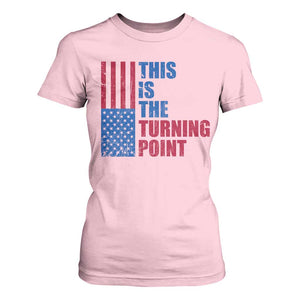 This is The Turning Point T Shirt For Women USA Flag Patriotic Freedom Conservative TS10 Light Pink Print Your Wear