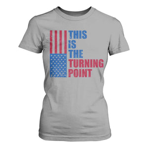 This is The Turning Point T Shirt For Women USA Flag Patriotic Freedom Conservative TS10 Sport Gray Print Your Wear