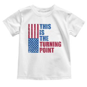 This is The Turning Point Toddler T Shirt USA Flag Patriotic Freedom Conservative TS10 White Print Your Wear