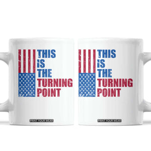 This is The Turning Point Coffee Mug USA Flag Patriotic Freedom Conservative TS10 White Print Your Wear