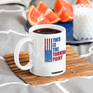 This is The Turning Point Coffee Mug USA Flag Patriotic Freedom Conservative TS10 Print Your Wear