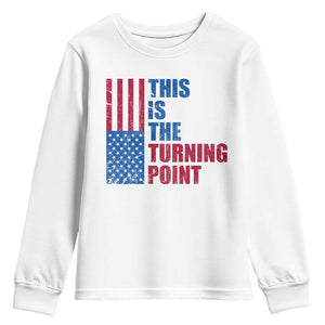 This is The Turning Point Youth Sweatshirt USA Flag Patriotic Freedom Conservative TS10 White Print Your Wear