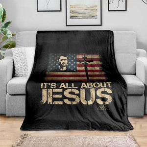 Charlie Kirk Throw Blanket Its All About Jesus USA Flag Patriotic Christian TS10 Print Your Wear