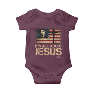 Charlie Kirk Baby Onesie Its All About Jesus USA Flag Patriotic Christian TS10 Maroon Print Your Wear