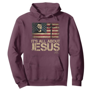 Charlie Kirk Hoodie Its All About Jesus USA Flag Patriotic Christian TS10 Maroon Print Your Wear