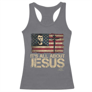 Charlie Kirk Racerback Tank Top Its All About Jesus USA Flag Patriotic Christian TS10 Charcoal Print Your Wear