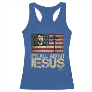 Charlie Kirk Racerback Tank Top Its All About Jesus USA Flag Patriotic Christian TS10 Royal Blue Print Your Wear