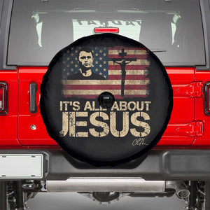 Charlie Kirk Spare Tire Cover Its All About Jesus USA Flag Patriotic Christian TS10 Black Print Your Wear