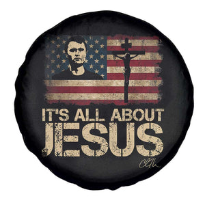 Charlie Kirk Spare Tire Cover Its All About Jesus USA Flag Patriotic Christian TS10 Print Your Wear
