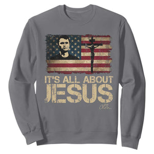 Charlie Kirk Sweatshirt Its All About Jesus USA Flag Patriotic Christian TS10 Charcoal Print Your Wear
