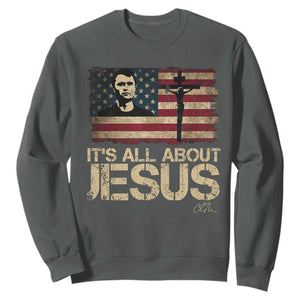 Charlie Kirk Sweatshirt Its All About Jesus USA Flag Patriotic Christian TS10 Dark Heather Print Your Wear