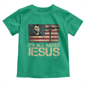 Charlie Kirk Toddler T Shirt Its All About Jesus USA Flag Patriotic Christian TS10 Irish Green Print Your Wear