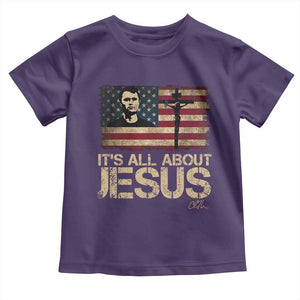 Charlie Kirk Toddler T Shirt Its All About Jesus USA Flag Patriotic Christian TS10 Purple Print Your Wear