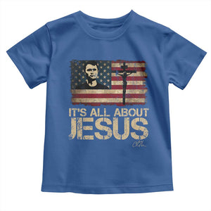 Charlie Kirk Toddler T Shirt Its All About Jesus USA Flag Patriotic Christian TS10 Royal Blue Print Your Wear