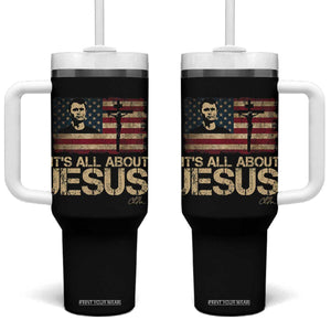 Charlie Kirk Tumbler With Handle Its All About Jesus USA Flag Patriotic Christian TS10 One Size: 40 oz Black Print Your Wear