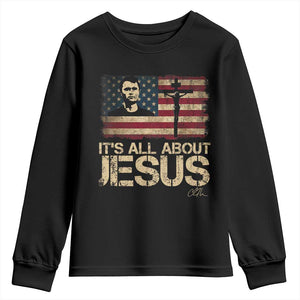 Charlie Kirk Youth Sweatshirt Its All About Jesus USA Flag Patriotic Christian TS10 Black Print Your Wear