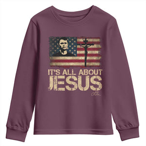 Charlie Kirk Youth Sweatshirt Its All About Jesus USA Flag Patriotic Christian TS10 Maroon Print Your Wear