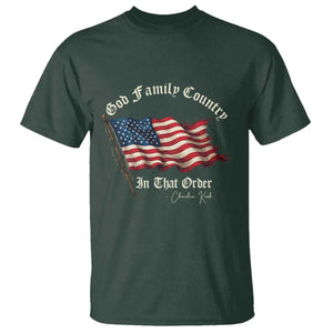 God Family Country In That Order T Shirt Charlie Kirk Patriotic Christian Vintage USA Flag TS10 Dark Forest Green Print Your Wear