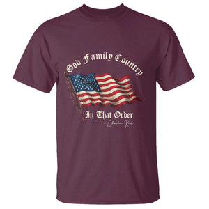 God Family Country In That Order T Shirt Charlie Kirk Patriotic Christian Vintage USA Flag TS10 Maroon Print Your Wear
