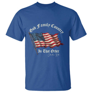 God Family Country In That Order T Shirt Charlie Kirk Patriotic Christian Vintage USA Flag TS10 Royal Blue Print Your Wear