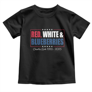 Red White Blueberries Toddler T Shirt Charlie Kirk Inspired Patriotic Memorial Freedom TS10 Black Print Your Wear