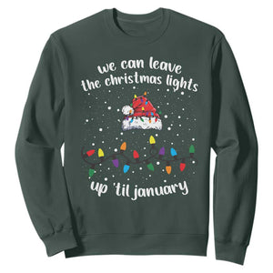 Funny Christmas Sweatshirt We Can Leave The Christmas Lights Up 'Til January Merry Xmas Lights TS10 Dark Forest Green Print Your Wear