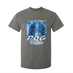 I Got That Dog In Me Wolf Alpha T Shirt For Kid Xray Werewolf TS10 Military Green Print Your Wear