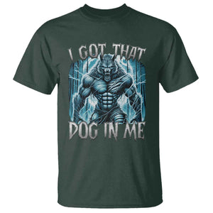 I Got That Dog In Me Wolf Alpha T Shirt TS10 Dark Forest Green Print Your Wear