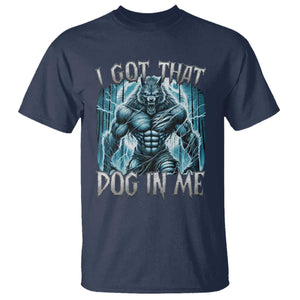 I Got That Dog In Me Wolf Alpha T Shirt TS10 Navy Print Your Wear