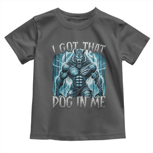 I Got That Dog In Me Wolf Alpha Toddler T Shirt TS10 Dark Heather Print Your Wear