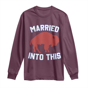 Married Into This Buffalo Long Sleeve Shirt Vintage Sport Mafia Wife Wedding Gifts TS10 Maroon Print Your Wear