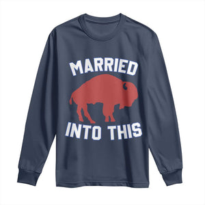 Married Into This Buffalo Long Sleeve Shirt Vintage Sport Mafia Wife Wedding Gifts TS10 Navy Print Your Wear