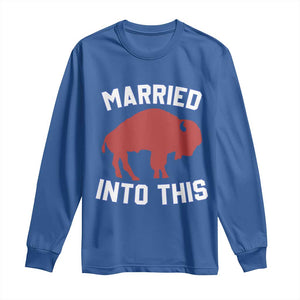Married Into This Buffalo Long Sleeve Shirt Vintage Sport Mafia Wife Wedding Gifts TS10 Royal Blue Print Your Wear