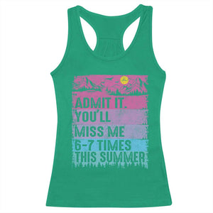 Funny Last Day Racerback Tank Top Admit It You Will Miss Me 6-7 Times This Summer TS10 Irish Green Print Your Wear
