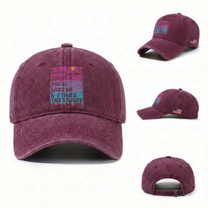 Funny Last Day Washed Cotton Baseball Cap Admit It You Will Miss Me 6-7 Times This Summer TS10 Washed Cap Universal Fit Burgundy Print Your Wear