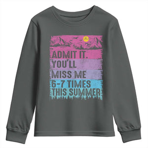 Funny Last Day Youth Sweatshirt Admit It You Will Miss Me 6-7 Times This Summer TS10 Dark Heather Print Your Wear