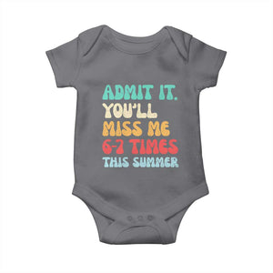 Funny Last Day Baby Onesie Retro Admit It You Will Miss Me 6-7 Times This Summer TS10 Charcoal Print Your Wear